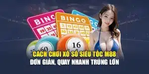 Cách Chơi Xổ Số Siêu Tốc M88 Đơn Giản, Quay Nhanh Trúng Lớn