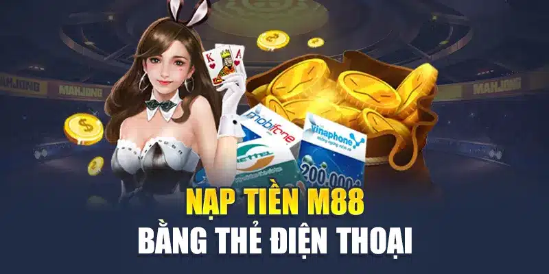 Nạp Tiền M88 3 Nạp tiền M88 bằng thẻ điện thoại