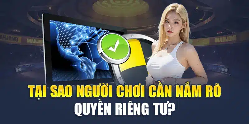 Tại sao người chơi cần nắm rõ quyền riêng tư?